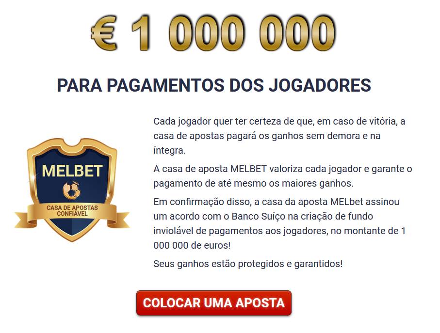 Por exemplo, a Melbet garante 1 milhão de euros
